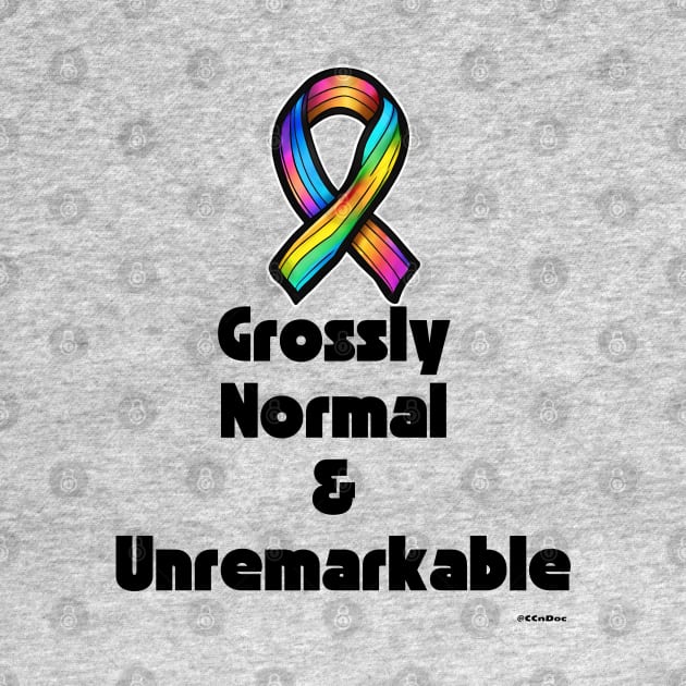 Grossly Normal and Unremarkable - All Cancer Survivors by CCnDoc